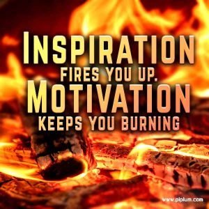 Spark Your Motivation Through Flames. Inspirational Fire Quotes.