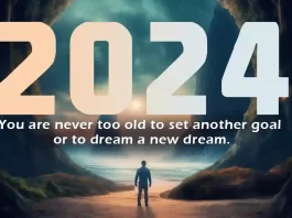 You are never too old to set another goal or to dream a new dream. Inspirational 2024 quote picture.
